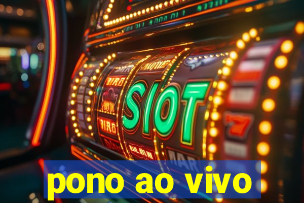 pono ao vivo